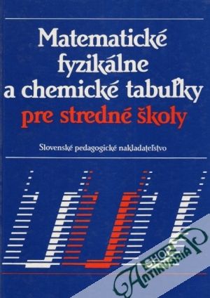 Matematické,fyzikálne a chemické tabuľky - Mikulčák Jiří a kolektív