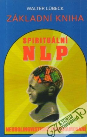 Základní kniha spirituální NLP - Lubeck Walter