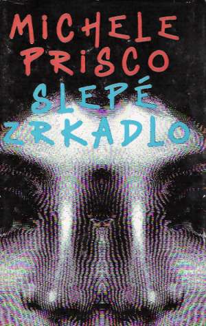 Slepé zrkadlo - Prisco Michele
