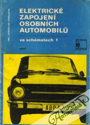 Elektrické zapojení osobních automobilú ve schématech 1 - Cholevík Jaroslav
