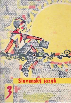 Slovenský jazyk pre 3.ročník ZDŠ - Bernáthová, Petríková