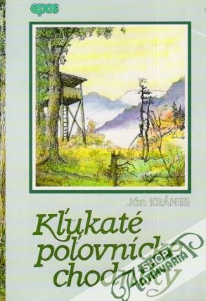 Kľukaté poľovnícke chodníky - Kráner Ján