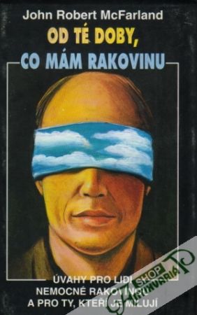 Od té doby,co mám rakovinu - McFarland John Robert