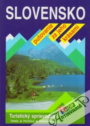Slovensko - Putovanie za jeho krasami - Kolektív autorov