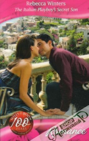 Mills and Boon Romance - The Italian Playboy´s Secret Son - Winters Rebecca