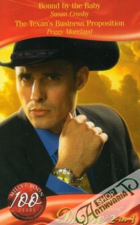 Mills and Boon Desire 2-in-1-Bound by the Baby,The Texan´s Business Proposition - Crosby Susan, Moreland Peggy