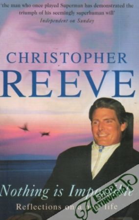 Nothing is Impossible-Reflections on a new Life - Reeve Christopher