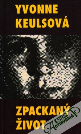 Zpackaný život - Keulsová Yvonne