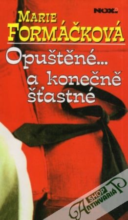 Opuštěné...a konečně šťastné - Formáčková Marie