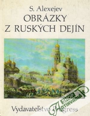 Obrázky z ruských dejín - Alexejev Sergej