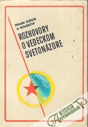 Rozhovory o vedeckom svetonázore - Sidor Milan a kolektív