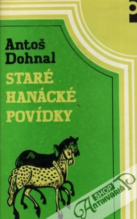 Staré hanácke povídky - Dohnal Antoš