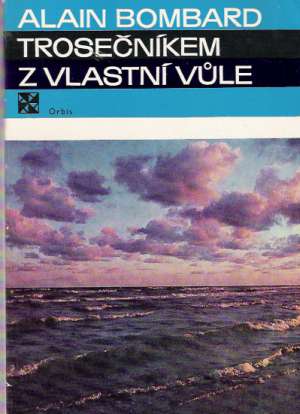 TROSEČNÍKEM Z VLASTNÍ VÚLE - Bombard Alain