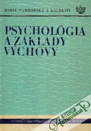 Psychológia a základy výchovy - Damborská Marie a kolektív