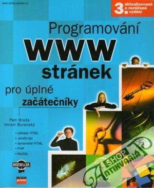 Programování www stránek pro úplné začátečníky - Broža Petr, Buranský Imrich