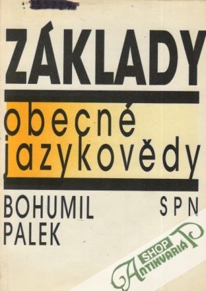 Základy obecné jazykovědy - Palek Bohumil
