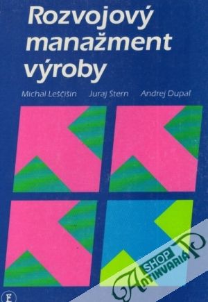 Rozvojový manažment výroby - Leščišin / Stern / Dupaľ
