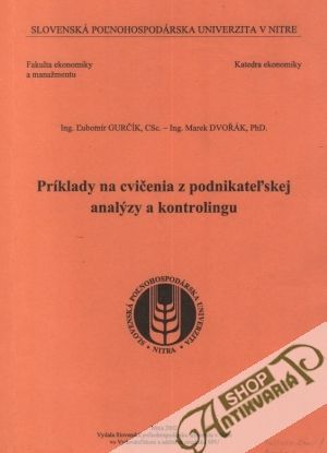 Príklady na cvičenia z podnikateľskej analýzy a kontrolingu - Gurčík / Dvořák