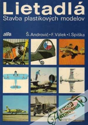 Lietadlá - Stavba plastikových modelov - Androvič / Válek / Spiška