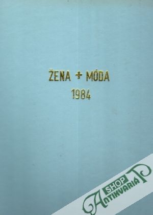 Žena+Móda 1984 - Kolektív autorov