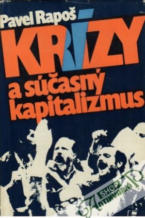 Krízy a súčasný kapitalizmus - Rapoš Pavel