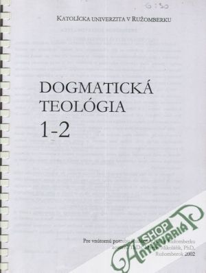Dogmatická teológia 1-2 - Kolektív autorov