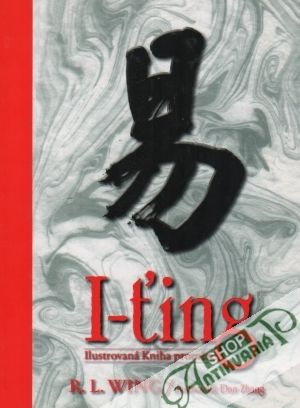 I-ťing - Ilustrovaná Kniha proměn - Wing R.L.