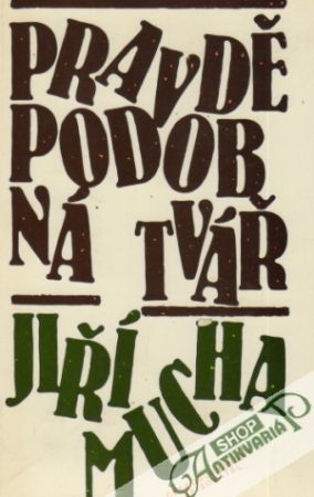 Pravdě podobná tvář - Mucha Jiří