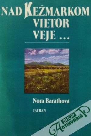 Nad Kežmarkom vietor veje... - Baráthová Nora