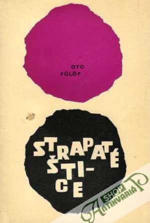 Strapaté štice - Fulop Oto