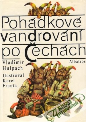 Pohádkové vandrování po Čechách - Hulpach Vladimír