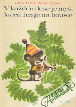 V každém lese je myš,která hraje na housle - Ruck-Pauquétová Gina