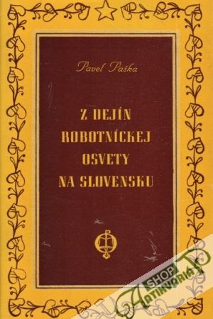 Z dejín robotníckej osvety na Slovensku - Paška Pavel