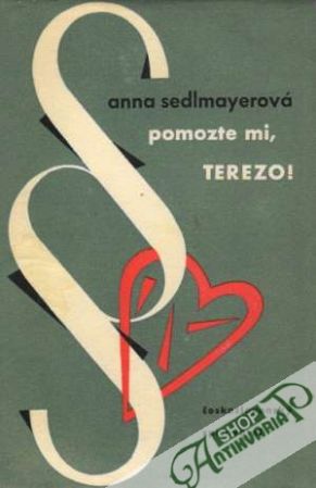 Pomozte mi, Terezo! - Sedlmayerová Anna