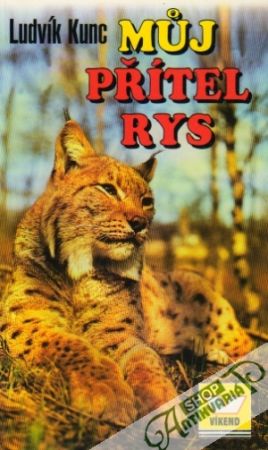 Múj přítel rys - Kunc Ludvík