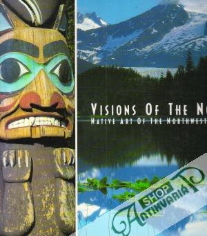 Visions of the North-Native Art of the Northwest Coast - Mcquiston Don and Debra