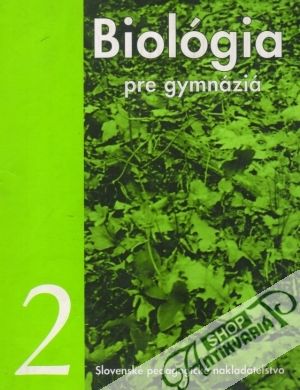 Biológia pre gymnáziá 2.-Vývoj,systém a ekológia rastlín - Ušáková Katarína a kolektív