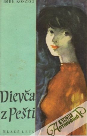 Dievča z Pešti - Koszegi Imre