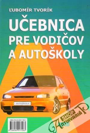 Učebnica pre vodičov a autoškoly - Tvorík Ľubomír