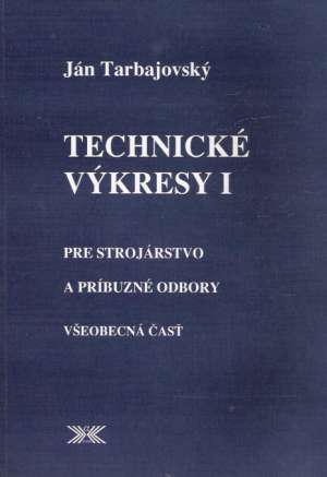 Technické výkresy I. - Tarbajovský Ján