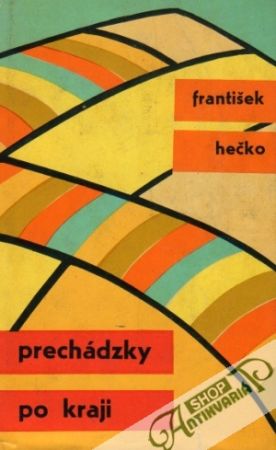 Prechádzky po kraji - Hečko František