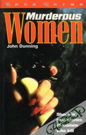 Murderous Women - Dunning John