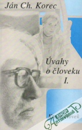 Úvahy o človeku I. - Kto je človek - Korec Ján Chryzostom