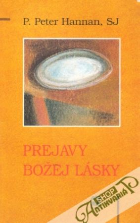 Prejavy Božej lásky - Hannan Peter