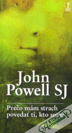 Prečo mám strach povedať ti,kto som? - Powell John
