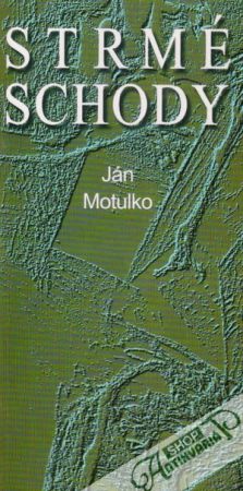 Strmé schody - Motulko Ján