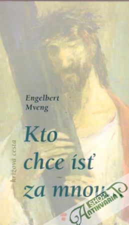 Kto chce ísť za mnou... - Mveng Engelbert