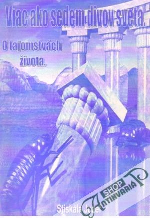 Viac ako sedem divov sveta-O tajomstvách života - Stiskala Jozef