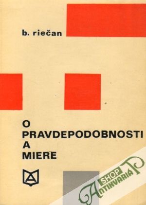 O pravdepodobnosti a miere - Riečan Beloslav