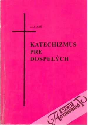 Katechizmus pre dospelých - Záň Augustín J.